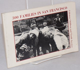 Cat.No: 166092 300 families in San Francisco: an evaluation of services to San...