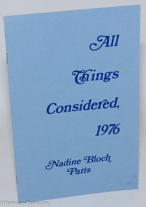Cat.No: 166280 All things considered, 1976. Nina Bloch, translated, assistance from the,...