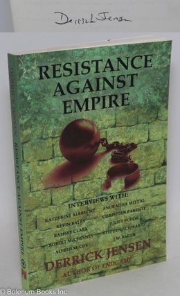 Cat.No: 166302 Resistance Against Empire Interviews by Derrick Jensen. Derrick Jensen