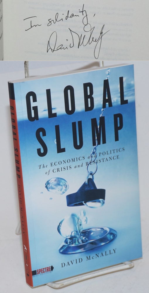 Cat.No: 166306 Global slump: the economics and politics of crisis and resistance. David McNally.