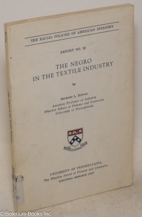 Cat.No: 166307 The Negro in the textile industry. Richard L. Rowan