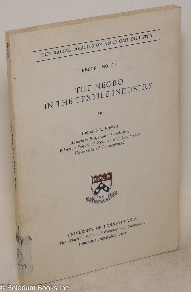 Cat.No: 166307 The Negro in the textile industry. Richard L. Rowan.