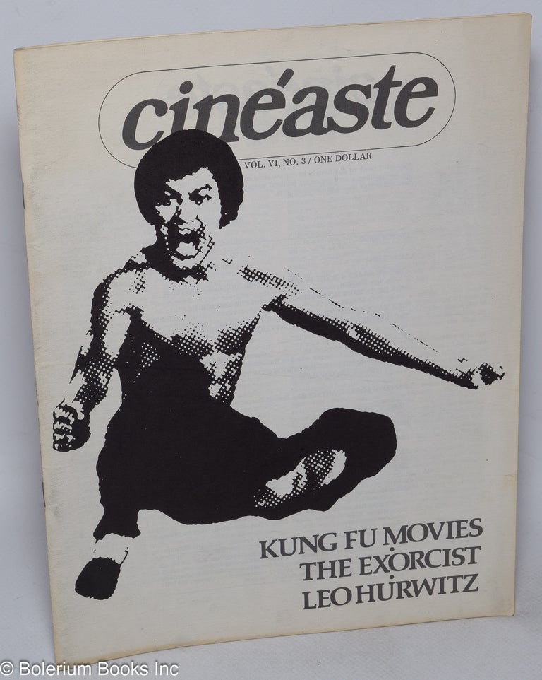 Cat.No: 166359 Cinéaste; vol. 6, #3: Kung Fu Movies. Gary Crowdus, Ruth McCormick b p. Flanigan, Bruce Lee, Duncan Cooper, Sehdev Kumar Gupta.