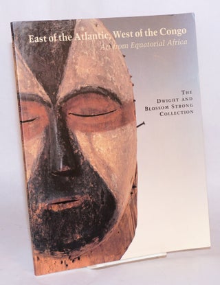 Cat.No: 166363 East of the Atlantic, West of the Congo; art from Equatorial Africa, the...