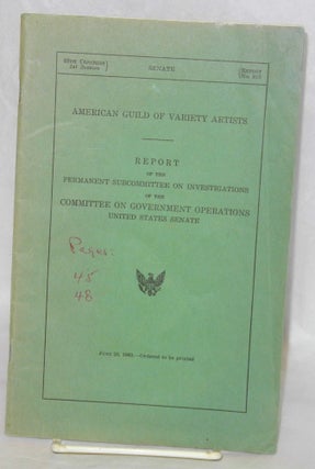 Cat.No: 166603 American Guild of Variety Artists: report of the permanent subcommittee on...