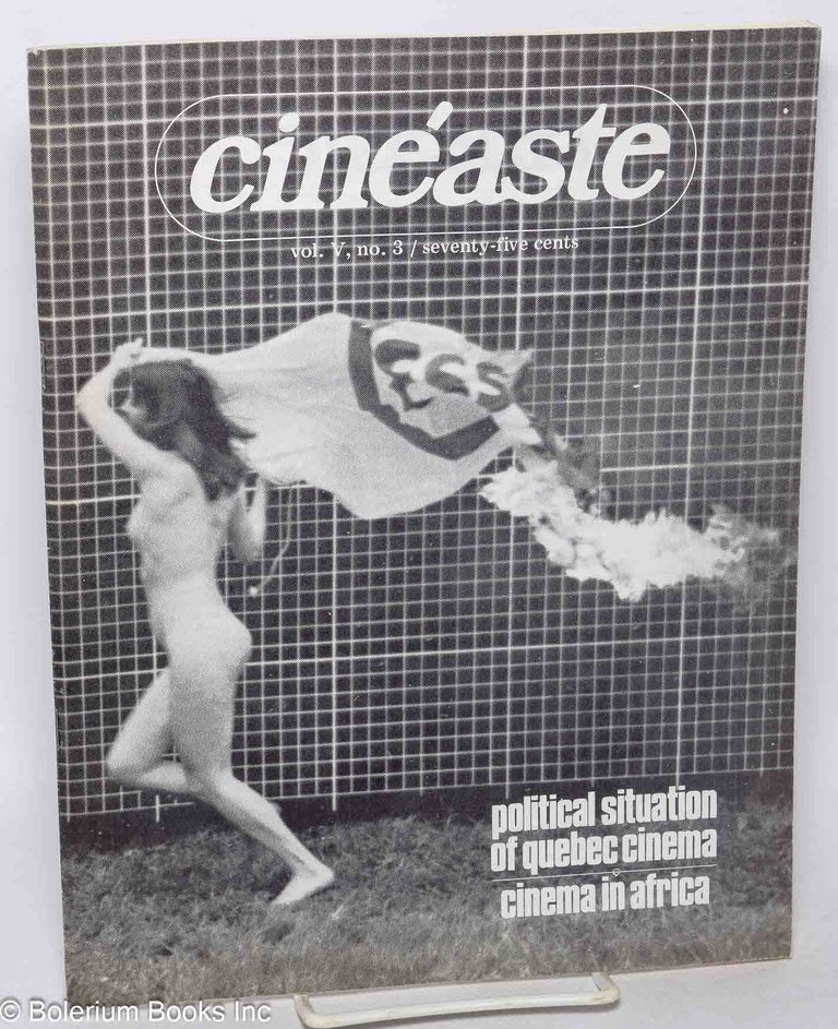 Cat.No: 166653 Cinéaste; vol. 5, #3, Summer 1972; political situation of Quebec cinema, cinema in Africa. Gary Crowdus, Goffredo Fofi Ruth McCormick, Julia Lesage.