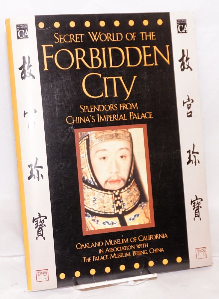 Cat.No: 166685 Secret world of the forbidden city; splendors from China's imperial past. October 14 2000 - January 24 2001[press packet]