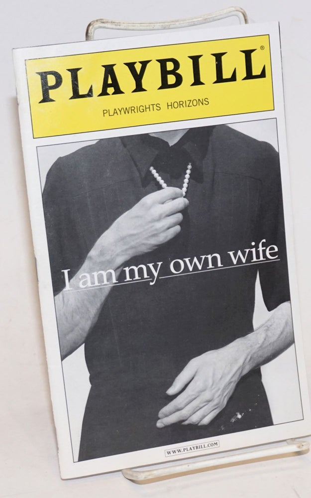 Cat.No: 166693 Playwrights Horizons presents: I am my own wife; a new play (Playbill). Doug Wright.