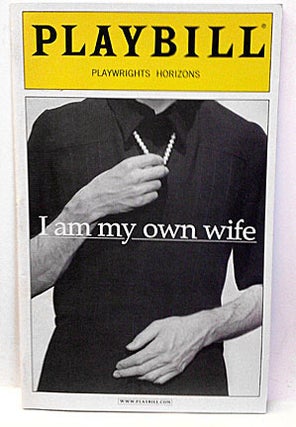 Playwrights Horizons presents: I Am My Own Wife; a new play (Playbill)