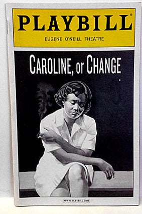 Eugene O'Neill Theatre presents: Caroline, or Change [Playbill]