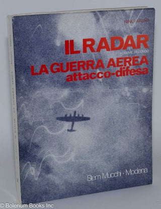 Il radar. Vol. 1: La Guerra sui mari.... -- vol. 2. La guerra aerea ... -- vol. 3. La caccia notturna....