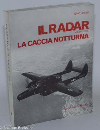 Il radar. Vol. 1: La Guerra sui mari.... -- vol. 2. La guerra aerea ... -- vol. 3. La caccia notturna....