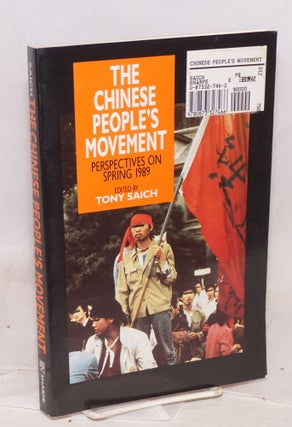 Cat.No: 166762 The Chinese people's movement; perspectives on Spring 1989. Tony Saich