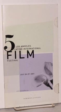 Cat.No: 166809 5 Los Angeles Latino International Film Festival; July 20-29, 2001,...