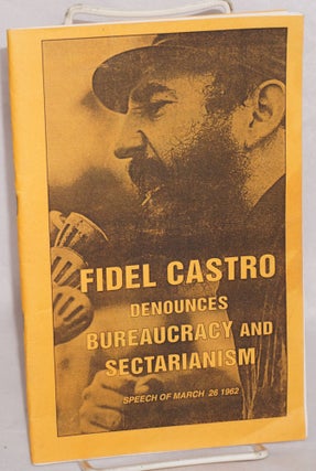 Cat.No: 166833 Fidel Castro denounces bureaucracy and sectarianism (speech of March 26,...