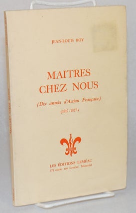 Cat.No: 166844 Maitres chez nous (dix annees d'Action Francaise) (1917-1927)....