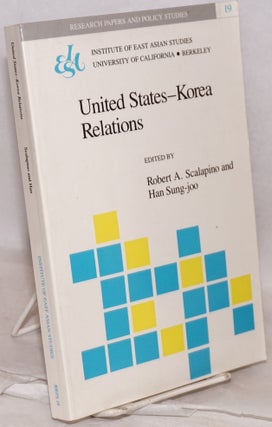 Cat.No: 167058 United States -- Korea relations. Robert A. Scalapino, Han Sung-joo