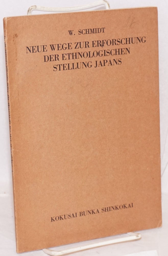 Cat.No: 167133 Neue Wege zur Erforschung der ethnologischen Stellung Japans [third edition]. W. Schmidt.