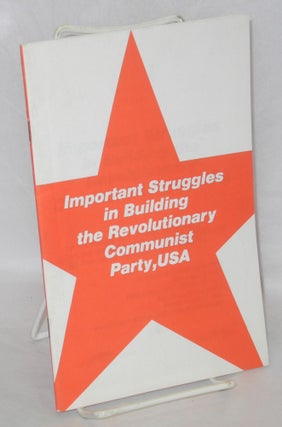 Cat.No: 167175 Important struggles in building the Revolutionary Communist Party, USA....