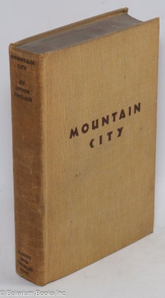 Cat.No: 167237 Mountain city: a novel. Upton Sinclair