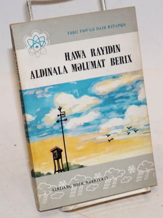 Cat.No: 167247 Hawa rayidin aldinala melumat berix (Uyghur language edition of Tianqi...