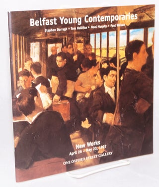 Cat.No: 167268 Belfast young contemporaries Stephen Darragh, Tom Hallifax, Noel Murphy,...