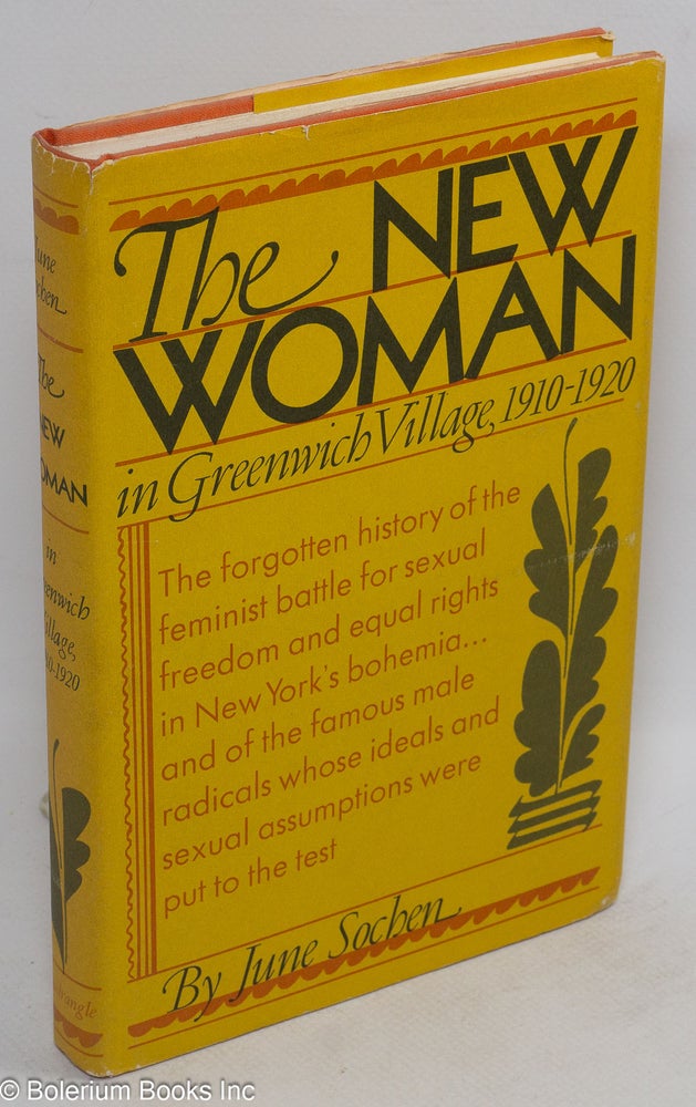 Cat.No: 16757 The new woman; feminism in Greenwich Village, 1910-1920. June Sochen.