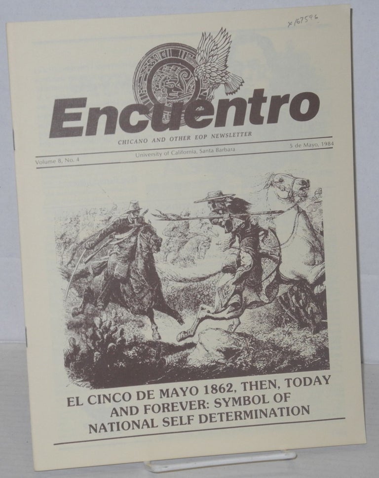Cat.No: 167596 Encuentro: Chicano and other EOP Newsletter; vol. 8, no. 4, Cinco de Mayo, 1984