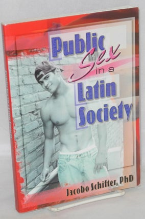 Cat.No: 167659 Public Sex in a Latin society. Jacobo Schifter