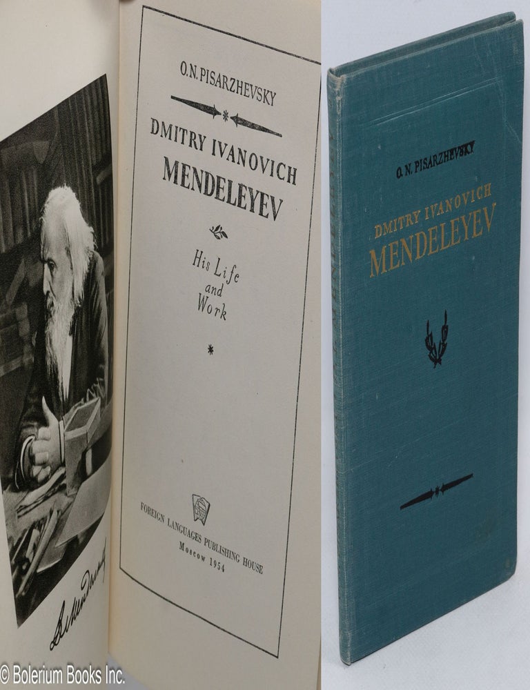 Cat.No: 167837 Dmitry Ivanovich Mendeleyev, his life and work. O. N. Pisarzhevsky.