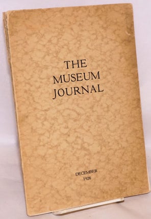 Cat.No: 167940 The museum journal December 1926. Published quarterly. University of...