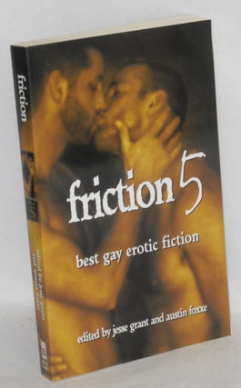 Cat.No: 167984 Friction 5; best gay erotic fiction. Jesse Grant, Austin Foxxe