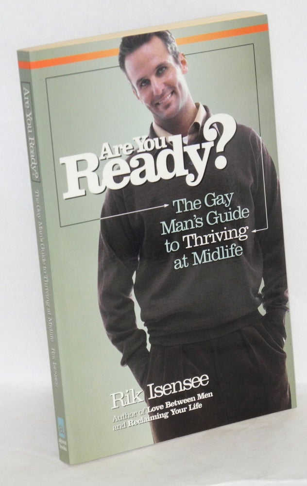 Cat.No: 167995 Are you ready? the gay man's guide to thriving at midlife. Rik Isensee.