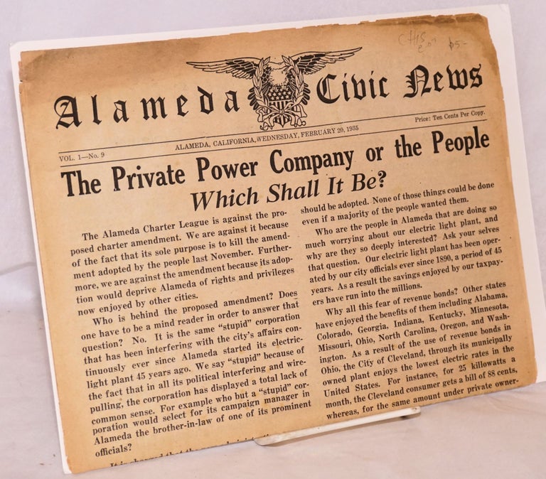 Cat.No: 168007 Alameda Civic News: vol. 1, #9 Wednesday, February 20, 1935; The private power company or the people; which shall it be? Chas. M. Deuser, and publisher.