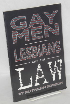 Cat.No: 168072 Gay men, lesbians, and the law. Ruthann Robson