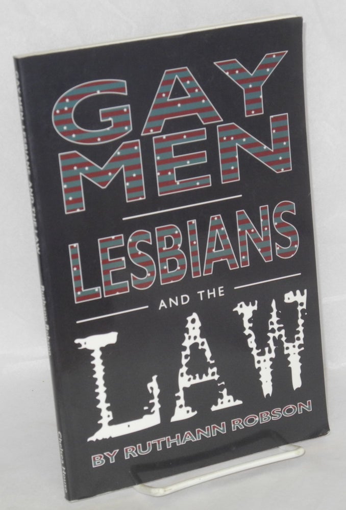 Cat.No: 168072 Gay men, lesbians, and the law. Ruthann Robson.