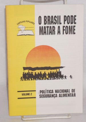 Cat.No: 168110 O Brasil Pode Matar a Fome. Politíca Nacional de Segurança...