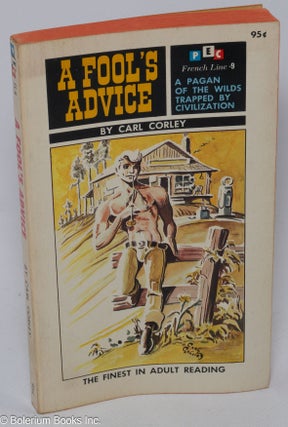 Cat.No: 16814 A Fool's Advice. Carl Corley, author