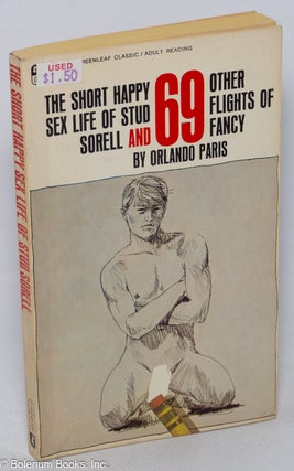 Cat.No: 16817 The Short Happy Sex Life of Stud Sorell and 69 other flights of fancy....
