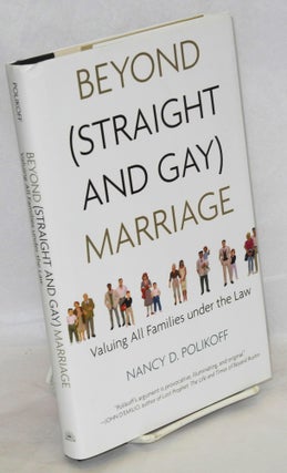 Cat.No: 168199 Beyond (straight and gay) marriage: valuing all families under the law....