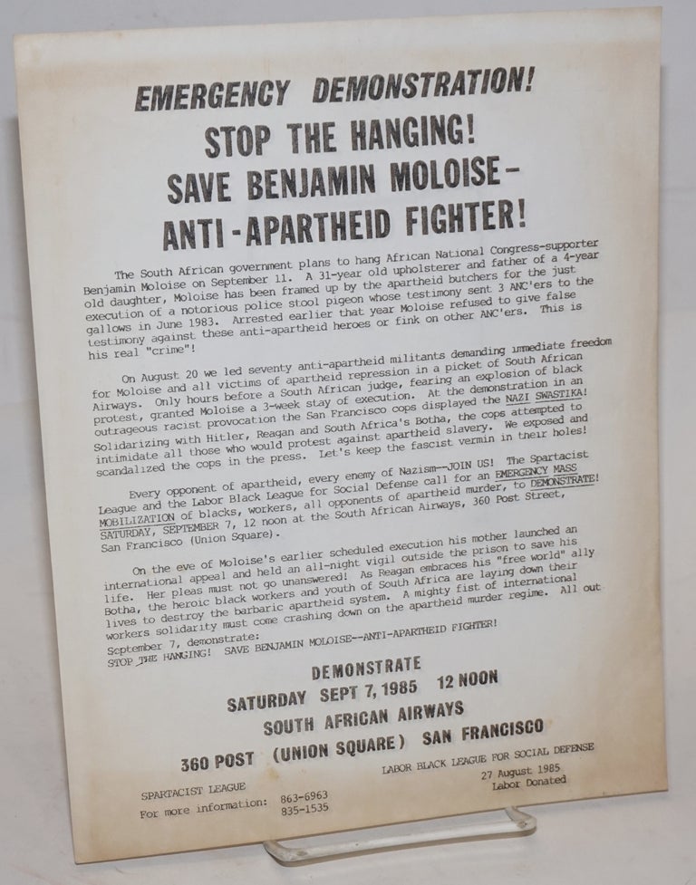 Cat.No: 168319 Emergency demonstration! Stop the hanging! Save Benjamin Moloise - anti-Apartheid fighter! [handbill]. Spartacist League.