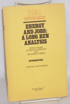 Cat.No: 168475 Energy and jobs: a long run analysis. John Cogan, M. Bruce Johnson,...