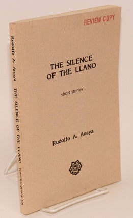 Cat.No: 16851 The Silence of the Llano: short stories. Rudolfo A. Anaya