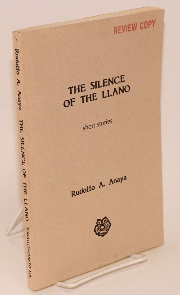 Cat.No: 16851 The Silence of the Llano: short stories. Rudolfo A. Anaya.