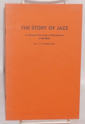 Cat.No: 168611 The story of Jazz: An account of the origin and development of hot music....