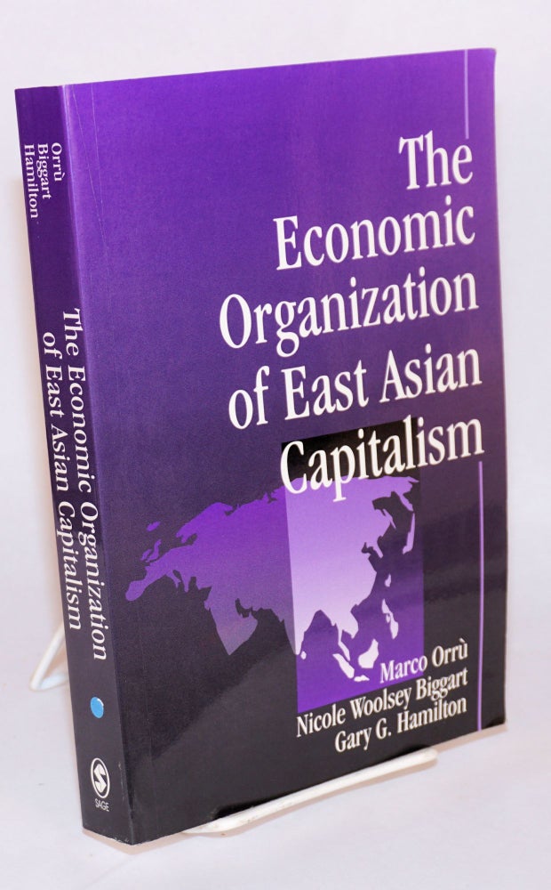 Cat.No: 168648 The economic organization of East Asian capitalism. Marco Orru, Nicole Woolsey Biggart, Gary G. Hamilton.
