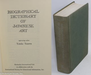 Cat.No: 168649 Biographical dictionary of Japanese art. Yutaka Tazawa, supervising