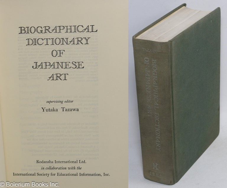 Cat.No: 168649 Biographical dictionary of Japanese art. Yutaka Tazawa, supervising.