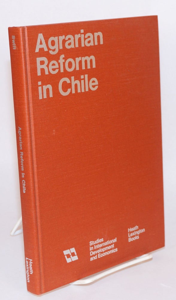 Cat.No: 168733 Agrarian reform in Chile an economic study. Jeannine Swift.