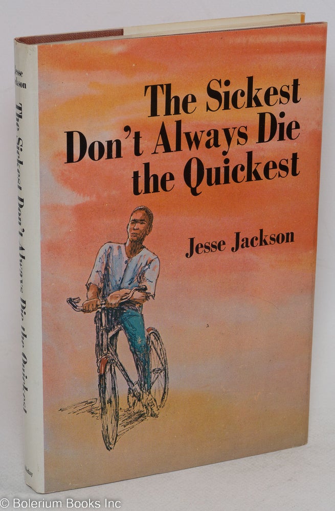 Cat.No: 168741 The Sickest Don't Always Die the Quickest. Jesse Jackson.